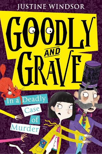 Goodly and Grave in a Deadly Case of Murder: Book 2