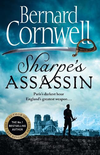 Sharpe�s Assassin: Sharpe is back in the gripping, epic new historical novel from the global bestselling author: Book 21 (The Sharpe Series)