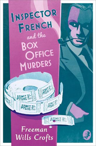 INSPECTOR FRENCH AND THE BOX OFFICE MURDERS (Inspector French Mystery)