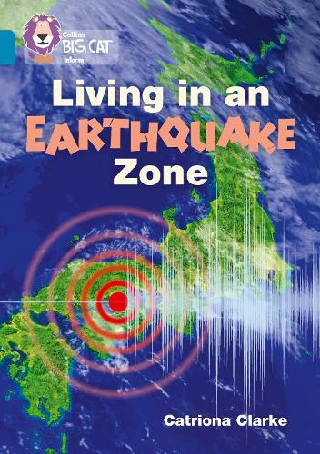 Living in an Earthquake Zone: Band 13/Topaz (Collins Big Cat)