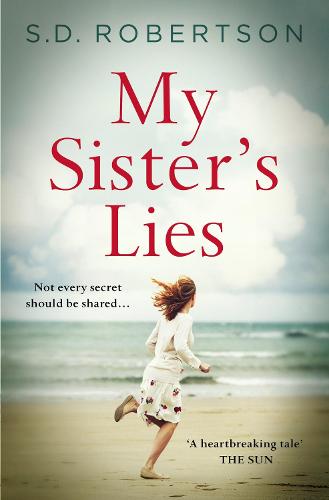 My Sister’s Lies: A gripping novel of love, loss and dark family secrets