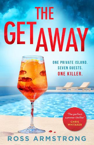 THE GETAWAY: A blockbuster beach read, the perfect locked-room psychological thriller for summer 2022