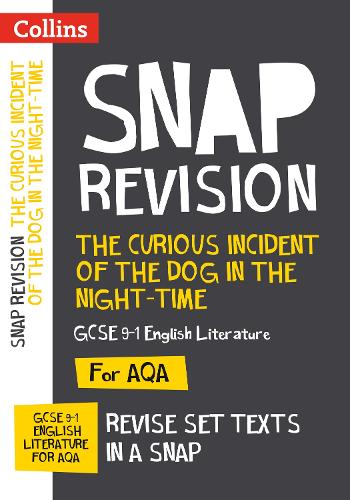 The Curious Incident of the Dog in the Night-time: AQA GCSE 9-1 English Literature Text Guide (Collins GCSE 9-1 Snap Revision)