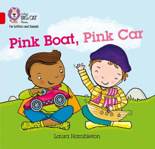 Collins Big Cat Phonics for Letters and Sounds – Pink Boat, Pink Car: Band 2B/Red B