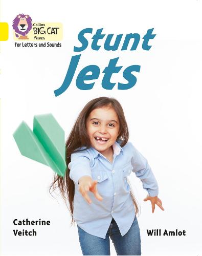 Collins Big Cat Phonics for Letters and Sounds – Stunt Jets: Band 3/Yellow