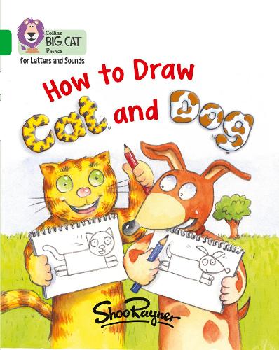 Collins Big Cat Phonics for Letters and Sounds – How to Draw Cat and Dog: Band 5/Green