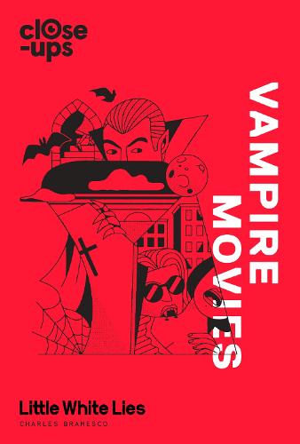 Vampire Movies (Close-Ups, Book 2)