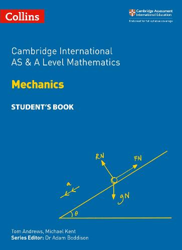 Collins Cambridge AS & A Level – Cambridge International AS & A Level Mathematics Mechanics Student’s Book