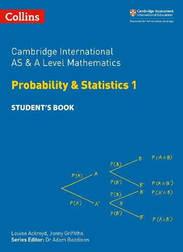 Collins Cambridge AS & A Level – Cambridge International AS & A Level Mathematics Statistics 1 Student’s Book