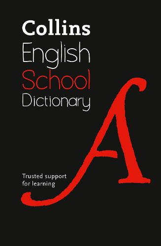 Collins School Dictionary: Trusted support for learning