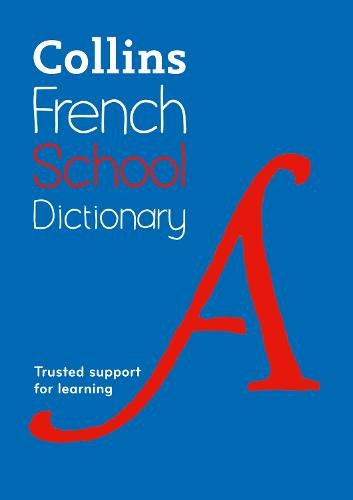 Collins French School Dictionary: Learn French with Collins Dictionaries for Schools