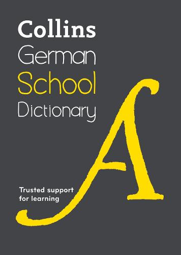 Collins German School Dictionary: Learn German with Collins Dictionaries for Schools (Collins German School Dictionaries)