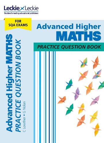 Practice Question Book for CfE and SQA � Advanced Higher Maths Practice Question Book