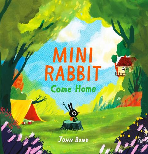 Mini Rabbit Come Home: A hilarious outdoor adventure!