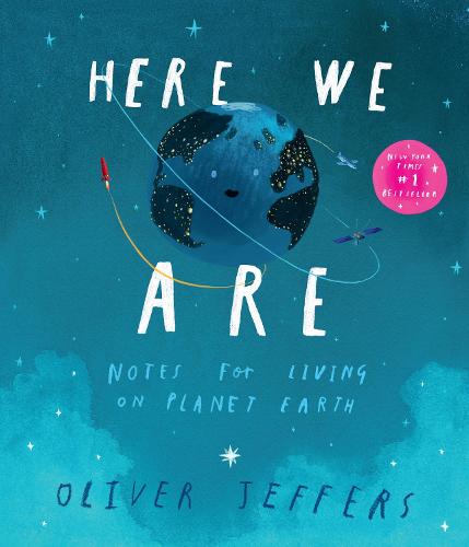 Here We Are: The phenomenal international bestseller from Oliver Jeffers � with incredible illustrations � the perfect gift for families and children