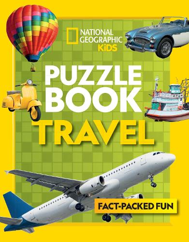 Puzzle Book Travel: Brain-tickling quizzes, sudokus, crosswords and wordsearches (National Geographic Kids Puzzle Books)