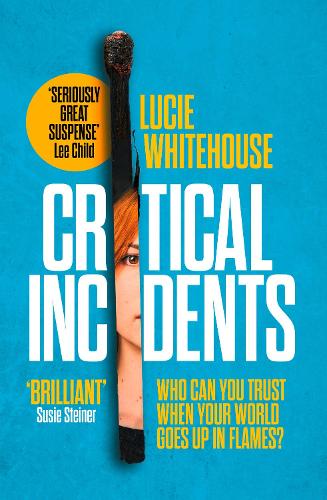 Critical Incidents: The gripping new thriller from the bestselling author of Before We Met