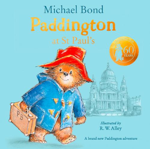 Paddington at St Paul’s: Brand new children’s book, perfect for fans of Paddington Bear
