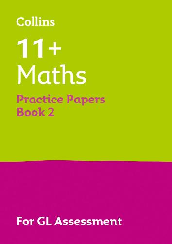 11+ Maths Practice Test Papers - Multiple-Choice: for the GL Assessment Tests: Book 2 (Letts 11+ Success)