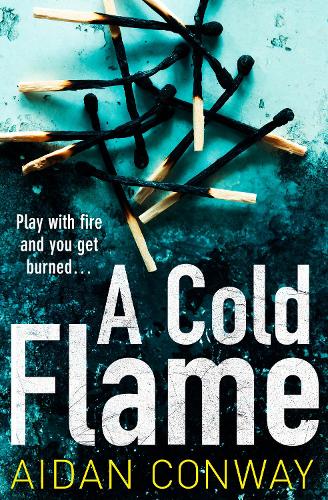 A Cold Flame: A gripping crime thriller that will keep you hooked (Detective Michael Rossi Crime Thriller Series, Book 2)