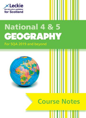 National 4/5 Geography Course Notes (Course Notes for SQA Exams)