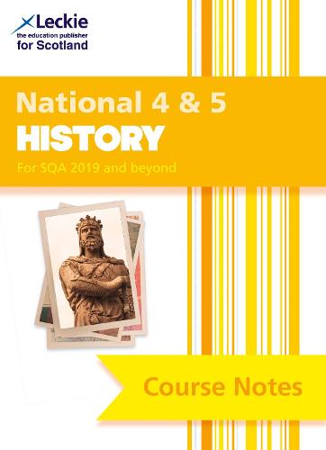 National 4/5 History Course Notes (Course Notes for SQA Exams)