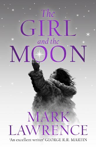 The Girl and the Moon: Final Book in the stellar new series from bestselling fantasy author of PRINCE OF THORNS and RED SISTER: Book 3 (Book of the Ice)