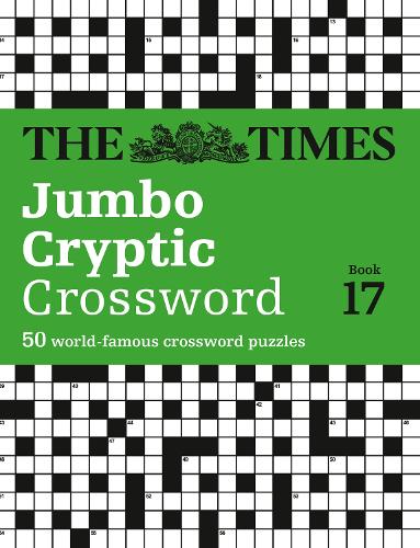 The Times Jumbo Cryptic Crossword Book 17: The world’s most challenging cryptic crossword (Crosswords)