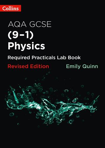 Collins GCSE Science 9-1 � AQA GSCE Physics (9-1) Required Practicals Lab Book