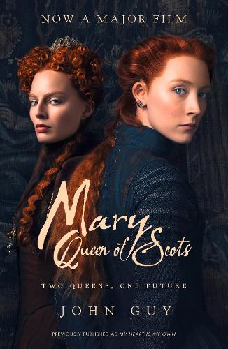 Mary Queen of Scots: Film Tie-In