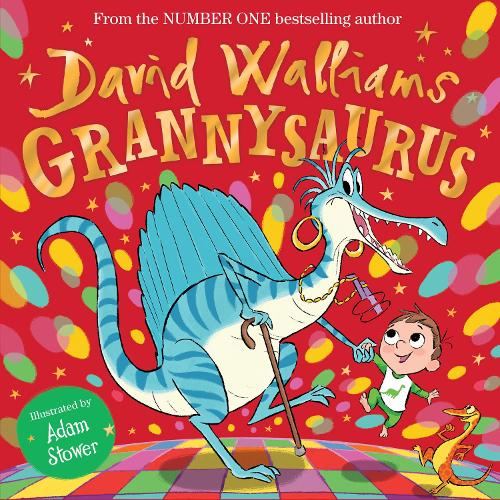 Grannysaurus: The funny new illustrated children�s picture book, full of dinosaurs, from number-one bestselling author David Walliams!