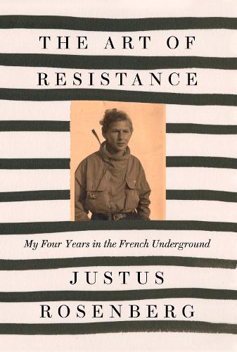 The Art of Resistance: My Four Years in the French Underground