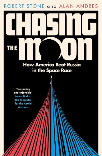 Chasing the Moon: How America Beat Russia in the Space Race (Story of Space Race)