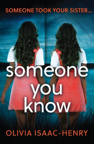 Someone You Know: An absolutely gripping thriller of hidden secrets and missing family