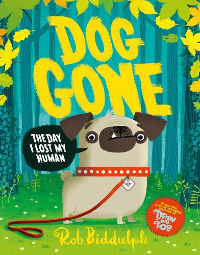 Dog Gone: The brand-new picture book from the creator of the No. 1 bestselling series based on the internet sensation, Draw with Rob!