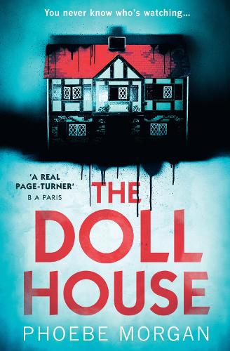 The Doll House: A gripping debut psychological thriller with a killer twist!