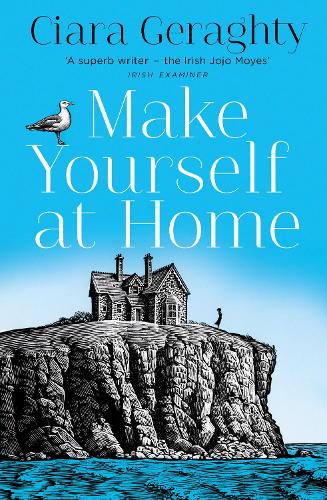 Make Yourself at Home: The new most emotional and uplifting book of 2021 from the Irish Times bestseller
