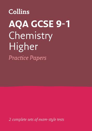 AQA GCSE 9-1 Chemistry Higher Practice Test Papers (Collins GCSE 9-1 Revision)