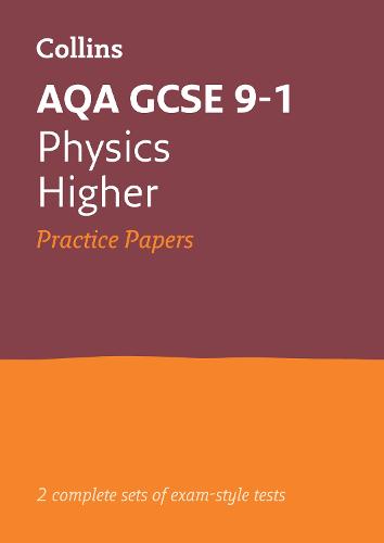 AQA GCSE 9-1 Physics Higher Practice Test Papers (Collins GCSE 9-1 Revision)