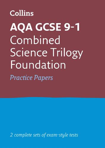 AQA GCSE 9-1 Combined Science Foundation Practice Test Papers (Collins GCSE 9-1 Revision)