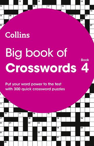 Big Book of Crosswords Book 4: 300 quick crossword puzzles