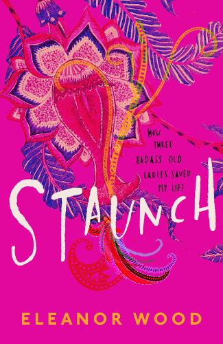Staunch: A beautifully uplifting read, perfect for fans of THE BEST EXOTIC MARIGOLD HOTEL