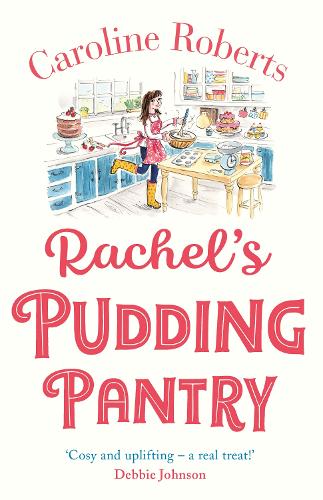 Rachel’s Pudding Pantry: The new gorgeous, cosy romance for 2019 from the kindle bestselling author (Pudding Pantry, Book 1)