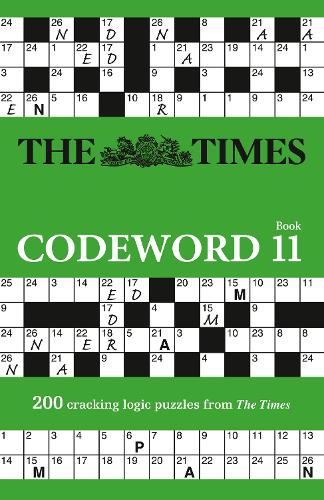 The Times Codeword 11: 200 cracking logic puzzles (Times Codeword)