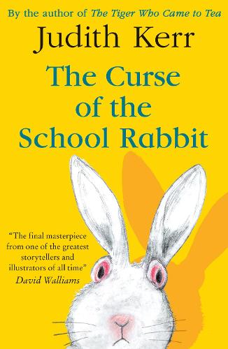 The Curse of the School Rabbit: A laugh-out-loud story for young readers from best-selling author Judith Kerr