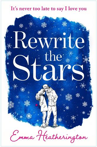 Rewrite the Stars: The heart-warming and page-turning Christmas romance of 2019
