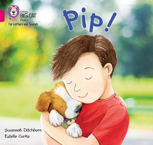 Collins Big Cat Phonics for Letters and Sounds � Pip!: Band 01A/Pink A
