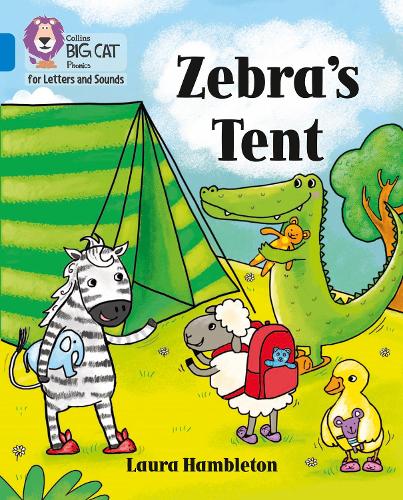 Collins Big Cat Phonics for Letters and Sounds � Zebra's Tent: Band 04/Blue