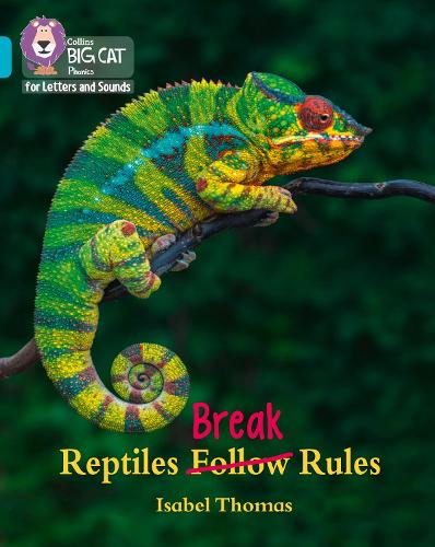 Collins Big Cat Phonics for Letters and Sounds � Reptiles Break Rules: Band 07/Turquoise