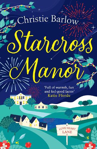 Starcross Manor: Feel-good summer 2021 romantic fiction from the bestselling author of Love Heart Lane: Book 4 (Love Heart Lane Series)
